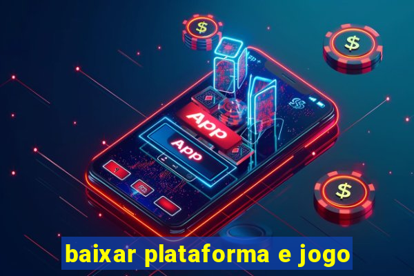 baixar plataforma e jogo