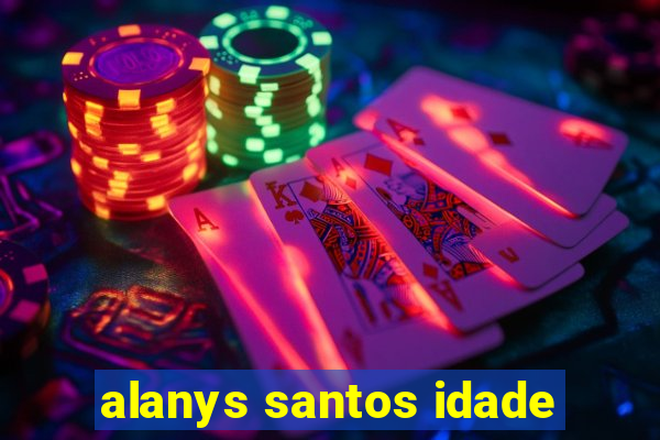 alanys santos idade