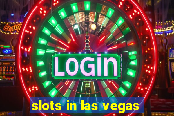 slots in las vegas