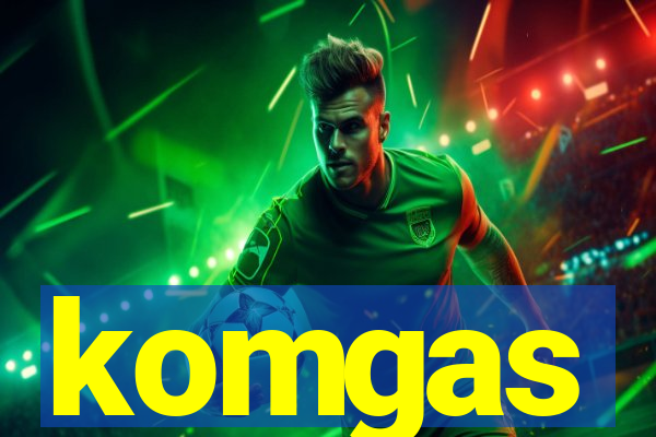 komgas