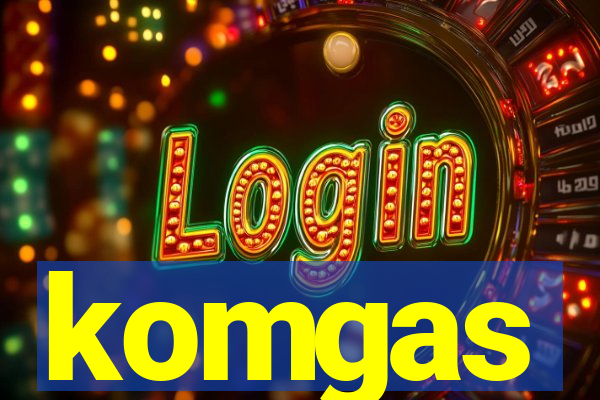 komgas