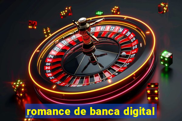 romance de banca digital