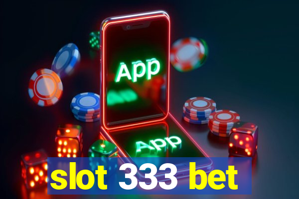 slot 333 bet