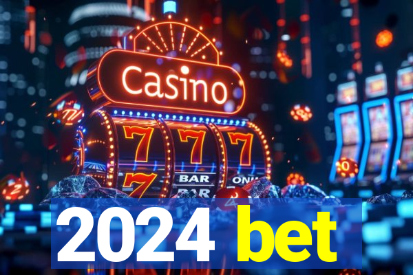 2024 bet