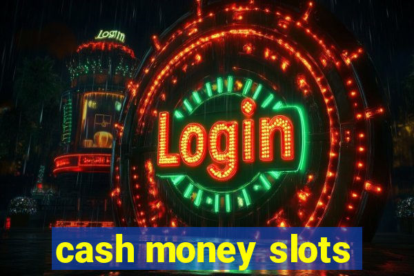 cash money slots