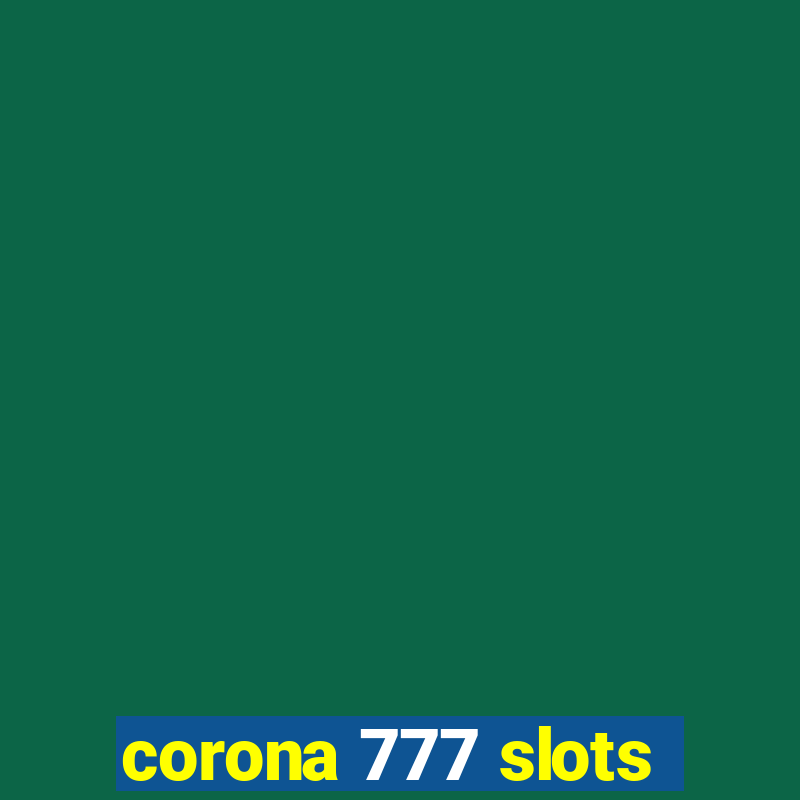 corona 777 slots