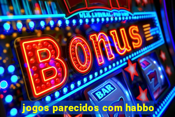 jogos parecidos com habbo