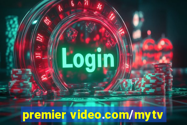 premier video.com/mytv