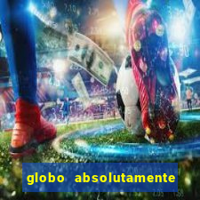 globo absolutamente sobretudo 2018