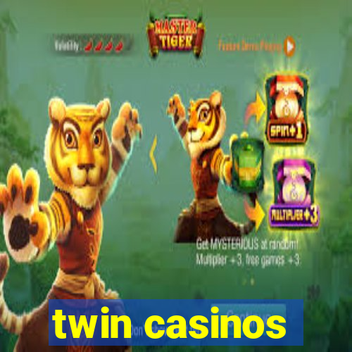 twin casinos