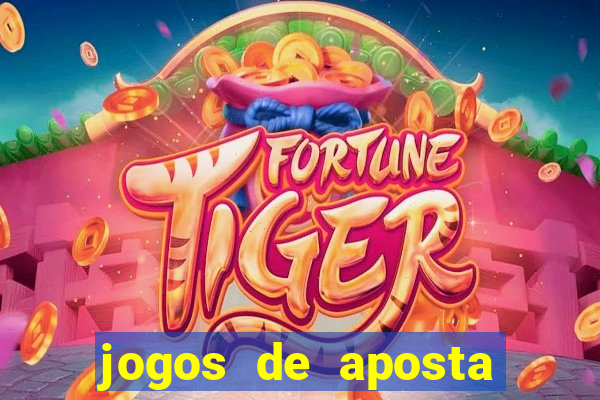 jogos de aposta que da dinheiro