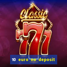 10 euro no deposit casino 2022