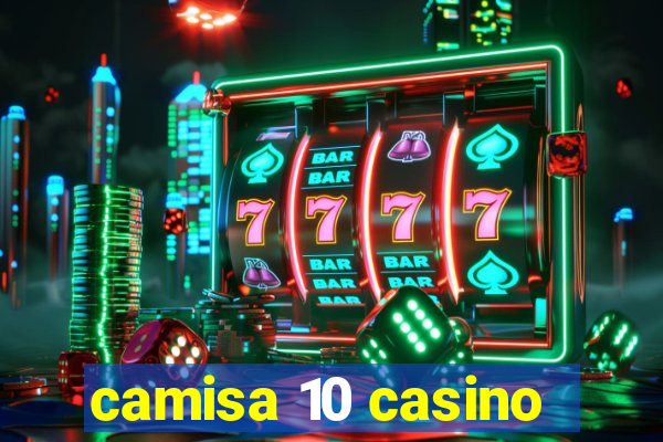 camisa 10 casino