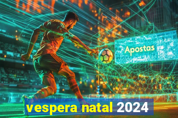 vespera natal 2024