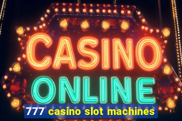 777 casino slot machines