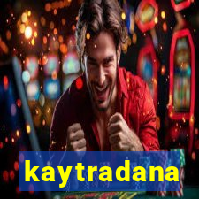 kaytradana