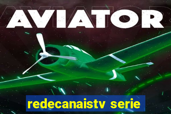 redecanaistv serie