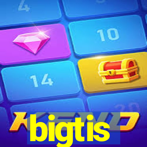 bigtis