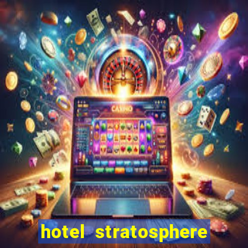 hotel stratosphere casino las vegas