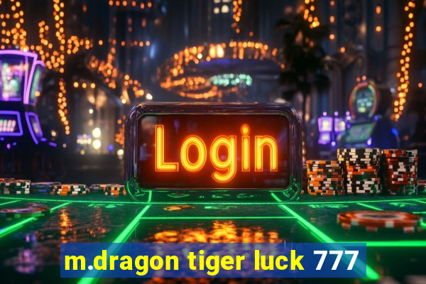 m.dragon tiger luck 777