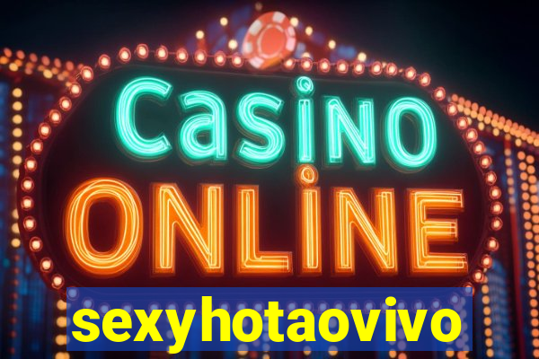 sexyhotaovivo