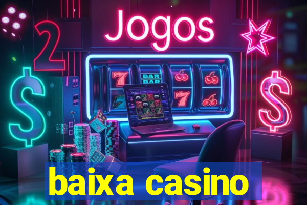 baixa casino