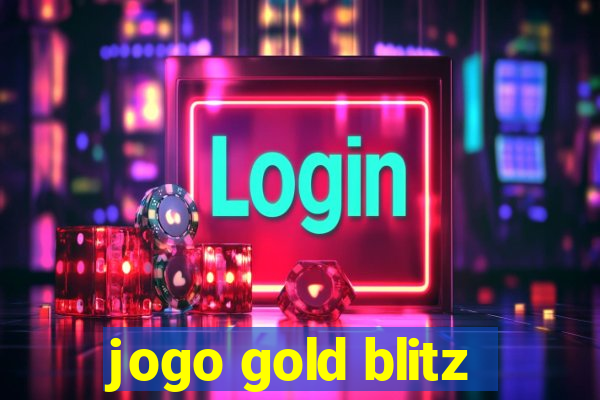 jogo gold blitz