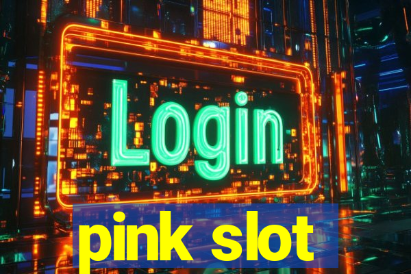 pink slot