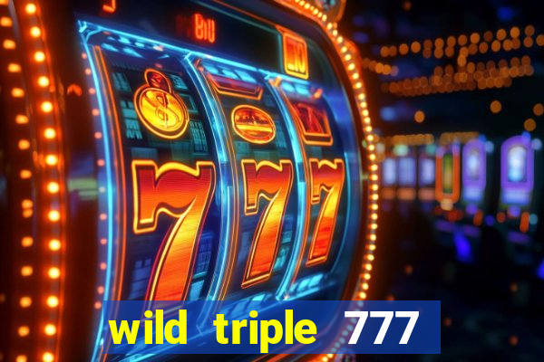 wild triple 777 slots casino