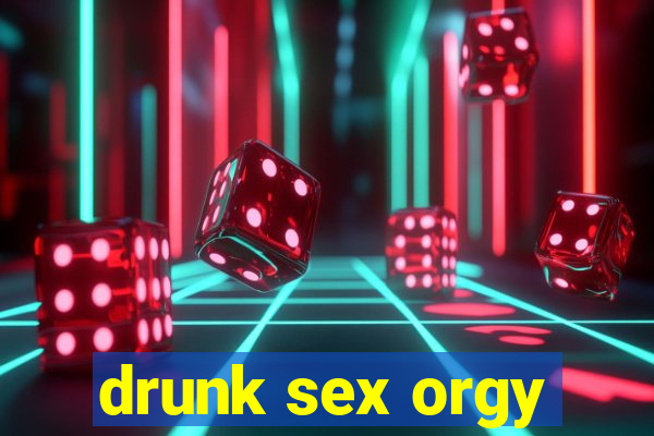 drunk sex orgy