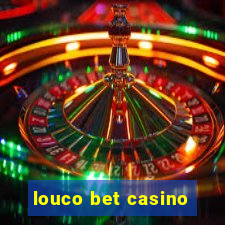 louco bet casino