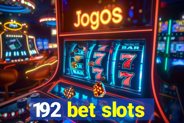 192 bet slots