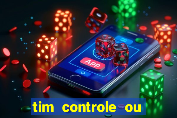 tim controle ou tim beta