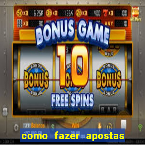 como fazer apostas no bet365