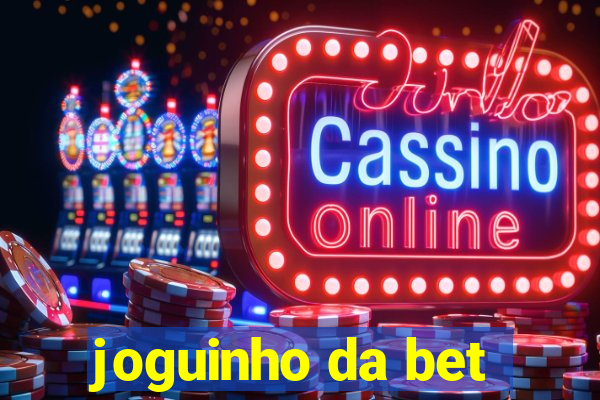 joguinho da bet