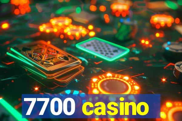 7700 casino