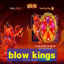 blow kings