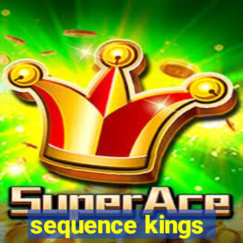 sequence kings