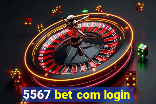 5567 bet com login