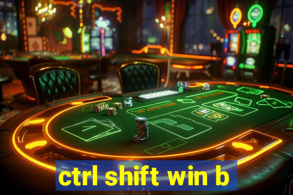 ctrl shift win b