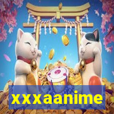 xxxaanime