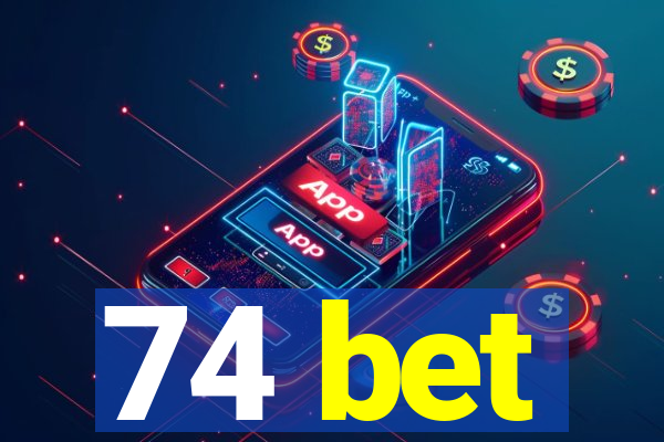 74 bet