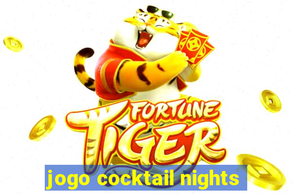 jogo cocktail nights