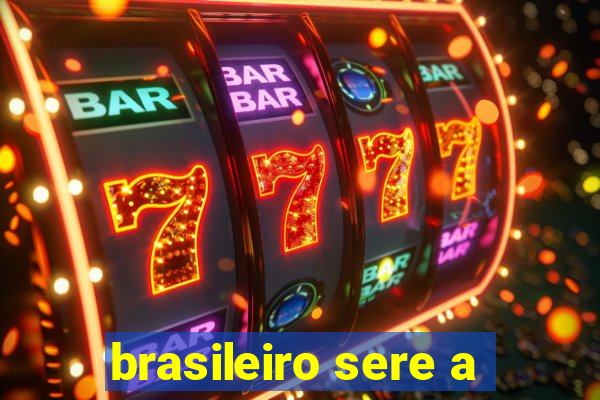 brasileiro sere a