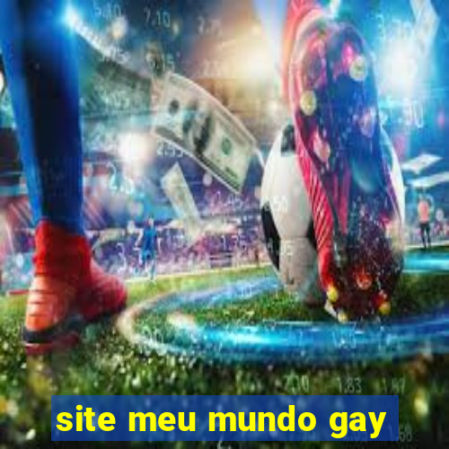 site meu mundo gay