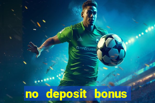 no deposit bonus casinos codes