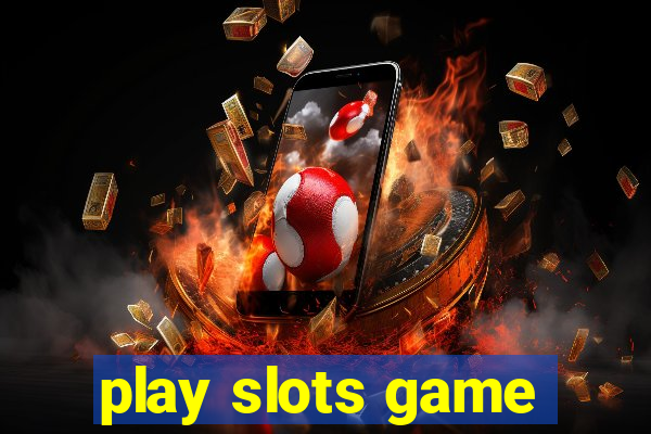 play slots game