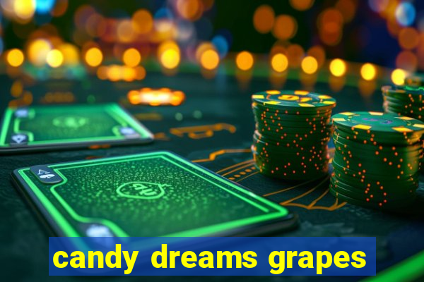 candy dreams grapes