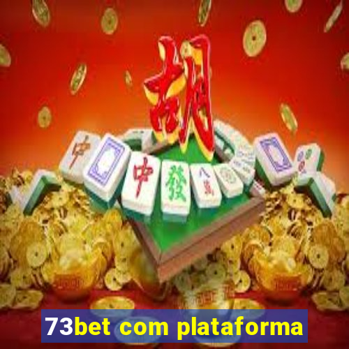 73bet com plataforma