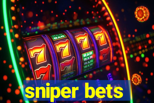 sniper bets